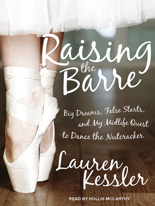 Title details for Raising the Barre by Lauren Kessler - Available